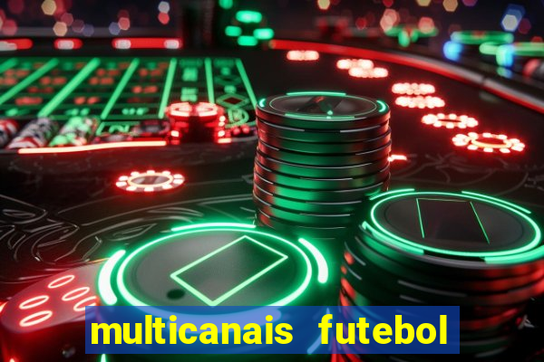 multicanais futebol ao vivo